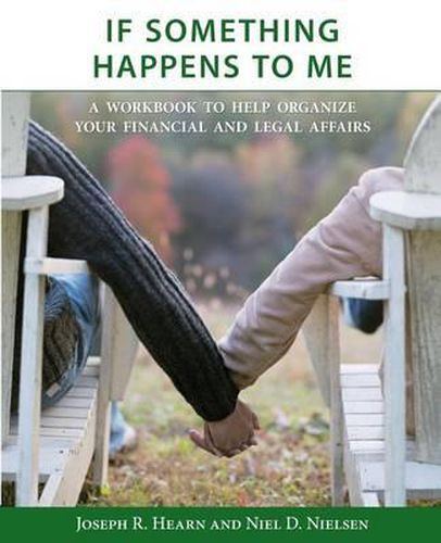 Cover image for If Something Happens to Me: A Workbook to Help Organize Your Financial and Legal Affairs