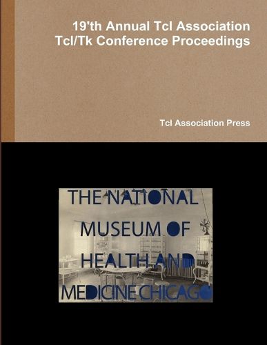Cover image for Proceedings of the 19'th Annual Tcl Assocation Tcl/Tk conference
