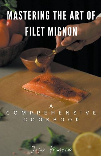 Cover image for Mastering the Art of Filet Mignon