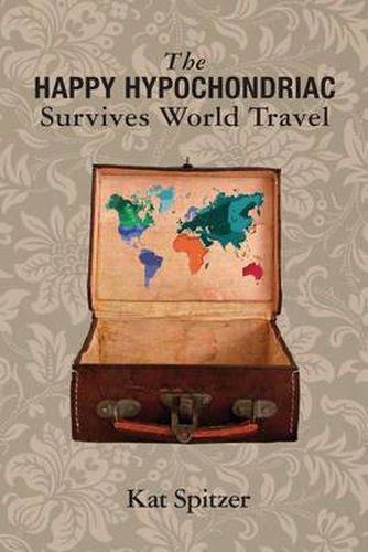 Cover image for The Happy Hypochondriac Survives World Travel