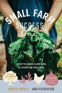 Cover image for Small Farm Success Australia: How to make a life and a living on the land