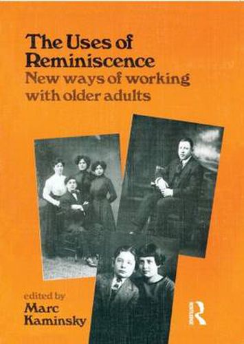 Cover image for The Uses of Reminiscence: New Ways of Working With Older Adults