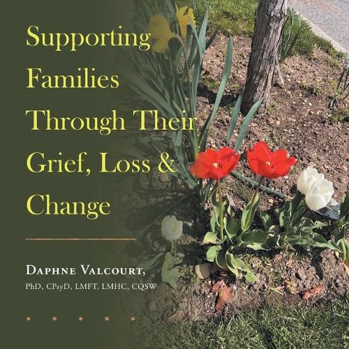 Cover image for Supporting Families Through Their Grief, Loss & Change