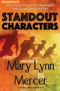 Cover image for Standout Characters: How to Write Characters Who Make Readers Laugh, Cry, and Turn the Next Page