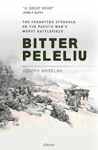 Cover image for Bitter Peleliu: The Forgotten Struggle on the Pacific War's Worst Battlefield