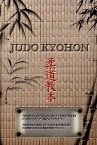Cover image for JUDO KYOHON Translation of masterpiece by Jigoro Kano created in 1931 (Spanish and English).