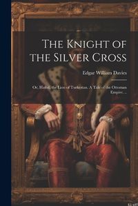 Cover image for The Knight of the Silver Cross