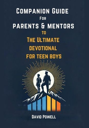 Cover image for Companion Guide for Parents & Mentors to The Ultimate Devotional for Teen Boys