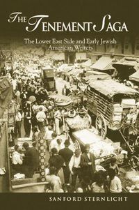 Cover image for The Tenement Saga: The Lower East Side and Early Jewish American Writers