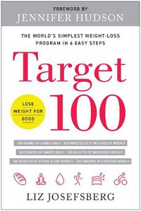 Cover image for Target 100: The World's Simplest Weight-Loss Program in 6 Easy Steps