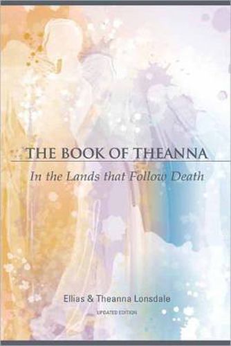 Cover image for The Book of Theanna, Updated Edition: In the Lands that Follow Death