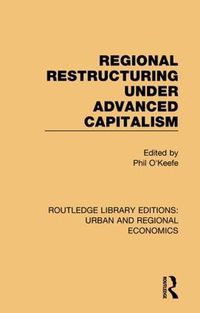 Cover image for Regional Restructuring Under Advanced Capitalism