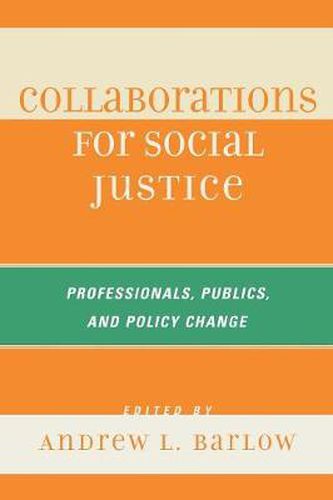 Cover image for Collaborations for Social Justice: Professionals, Publics, and Policy Change