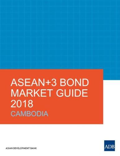 Cover image for ASEAN+3 Bond Market Guide 2018: Cambodia
