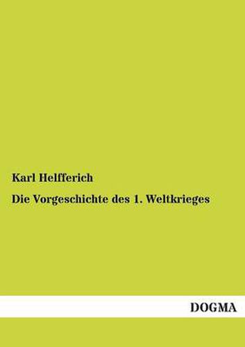 Cover image for Die Vorgeschichte Des 1. Weltkrieges