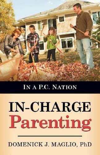 Cover image for In-Charge Parenting: In a P.C. Nation