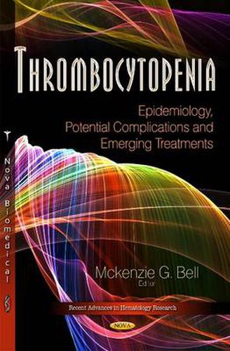 Cover image for Thrombocytopenia: Epidemiology, Potential Complications & Emerging Treatments