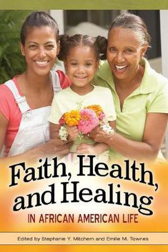 Cover image for Faith, Health, and Healing in African American Life