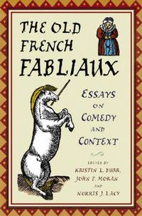 Cover image for The Old French Fabliaux: Essays on Comedy and Context
