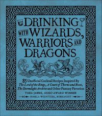 Cover image for Drinking with Wizards, Warriors and Dragons