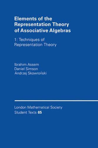 Cover image for Elements of the Representation Theory of Associative Algebras: Volume 1: Techniques of Representation Theory