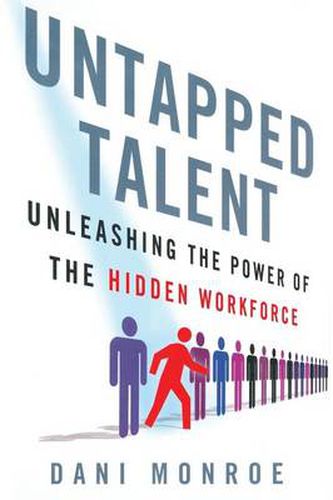 Cover image for Untapped Talent: Unleashing the Power of the Hidden Workforce