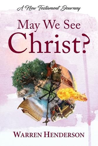 Cover image for May We See Christ? - A New Testament Journey