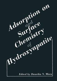 Cover image for Adsorption on and Surface Chemistry of Hydroxyapatite