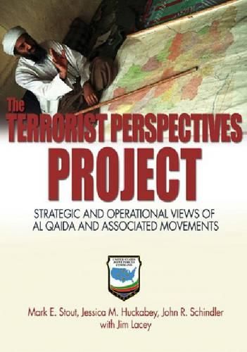 Cover image for Terrorist Perspectives Project: Strategic and Operational Views of Al Qaida and Associated Movements