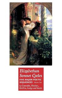 Cover image for Elizabethan Sonnet Cycles: Volume Two