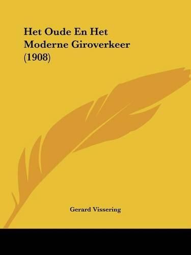 Cover image for Het Oude En Het Moderne Giroverkeer (1908)