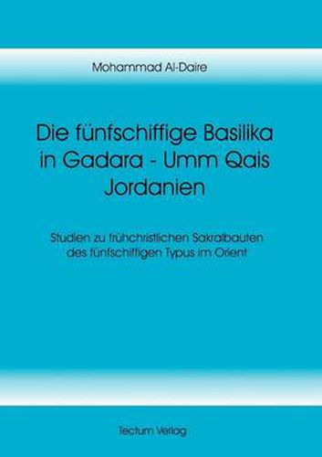 Cover image for Die funfschiffige Basilika in Gadara - Umm Qais Jordanien