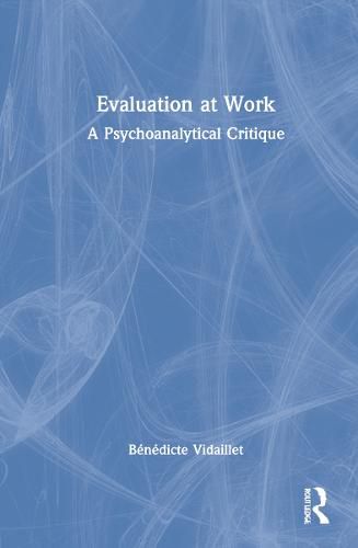 Cover image for Evaluation at Work: A Psychoanalytical Critique