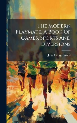 Cover image for The Modern Playmate, A Book Of Games, Sports And Diversions