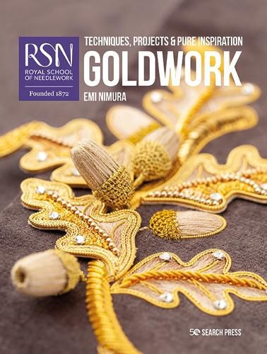 Cover image for RSN: Goldwork: Techniques, Projects & Pure Inspiration