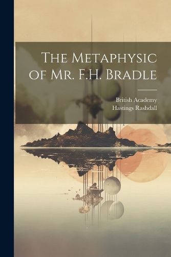 Cover image for The Metaphysic of Mr. F.H. Bradle