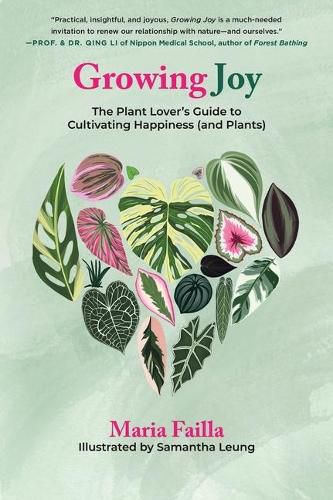 Growing Joy: The Plant Lover's Guide to Cultivating Happiness (and Plants)