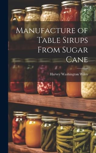 Cover image for Manufacture of Table Sirups From Sugar Cane