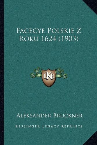 Cover image for Facecye Polskie Z Roku 1624 (1903)