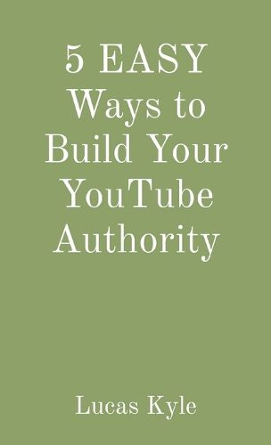 Cover image for 5 EASY Ways to Build Your YouTube Authority