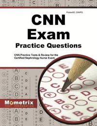 Cover image for CNN Exam Practice Questions: CNN Practice Tests & Review for the Certified Nephrology Nurse Exam