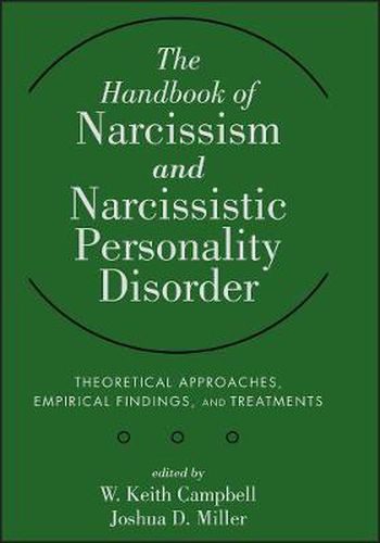 Cover image for The Handbook of Narcissism and Narcissistic Personality Disorder - Theoretical Approaches, Empirical Findings and Treatments