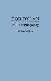 Cover image for Bob Dylan: A Bio-Bibliography