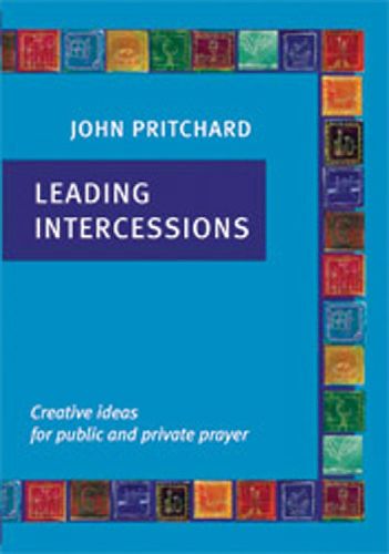 Cover image for Leading Intercessions: Creative Ideas for Public and Private Prayer