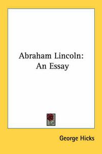 Cover image for Abraham Lincoln: An Essay
