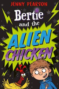 Cover image for Bertie and the Alien Chicken