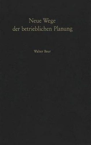 Cover image for Neue Wege der Betrieblichen Planung