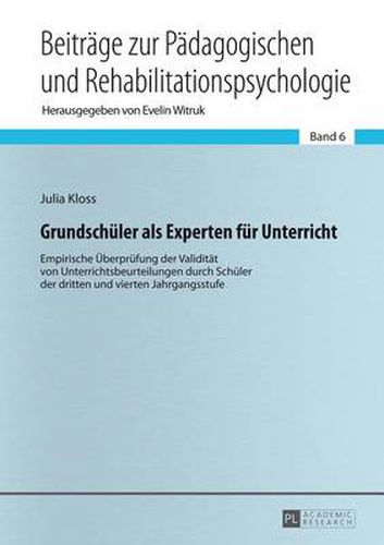 Cover image for Grundschueler ALS Experten Fuer Unterricht: Empirische Ueberpruefung Der Validitaet Von Unterrichtsbeurteilungen Durch Schueler Der Dritten Und Vierten Jahrgangsstufe