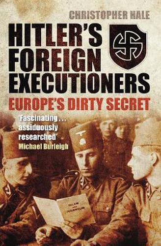 Cover image for Hitler's Foreign Executioners: Europe's Dirty Secret