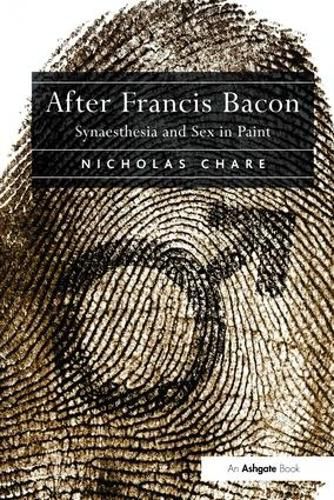 Cover image for After Francis Bacon: Synaesthesia and Sex in Paint